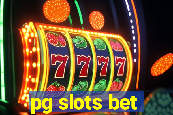 pg slots bet